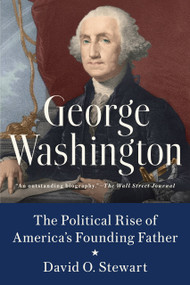 George Washington (The Political Rise of America's Founding Father) - 9780451489005 by David O. Stewart, 9780451489005