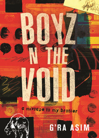 Boyz n the Void (a mixtape to my brother) - 9780807055557 by G'Ra Asim, 9780807055557