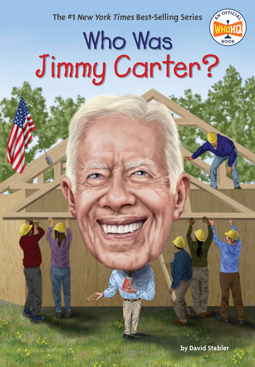 Who Was Jimmy Carter? by David Stabler, Who HQ, Tim Foley, 9780593387382
