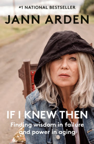 If I Knew Then (Finding wisdom in failure and power in aging) - 9780735279995 by Jann Arden, 9780735279995