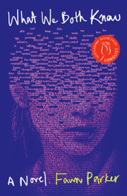 What We Both Know (A Novel) by Fawn Parker, 9780771096730