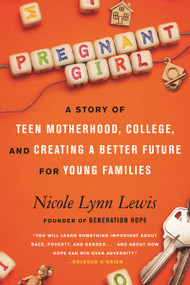 Pregnant Girl (A Story of Teen Motherhood, College, and Creating a Better Future for Young Families) - 9780807055618 by Nicole Lynn Lewis, 9780807055618
