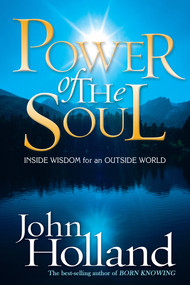 Power of the Soul (Inside Wisdom for an Outside World) by John Holland, 9781401910860