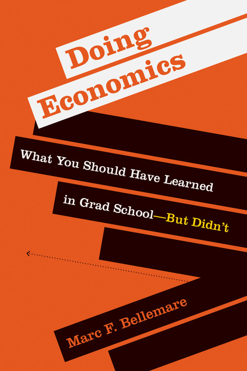 Doing Economics (What You Should Have Learned in Grad School-But Didn't) by Marc F. Bellemare, 9780262543552