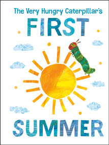 The Very Hungry Caterpillar's First Summer by Eric Carle, Eric Carle, 9780593384749
