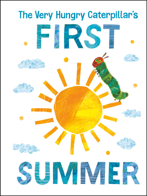 The Very Hungry Caterpillar's First Summer by Eric Carle, Eric Carle, 9780593384749