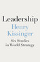 Leadership (Six Studies in World Strategy) by Henry Kissinger, 9780593489444