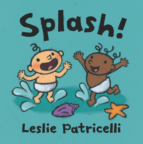 Splash! ((A Playful Introduction to Summer Fun at the Beach for Babies and Toddlers)) - 9781536219838 by Leslie Patricelli, Leslie Patricelli, 9781536219838