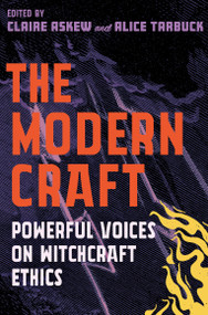 The Modern Craft (Powerful voices on witchcraft ethics) by Alice Tarbuck, Claire Askew, 9781786786449