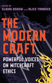 The Modern Craft (Powerful voices on witchcraft ethics) by Alice Tarbuck, Claire Askew, 9781786786449