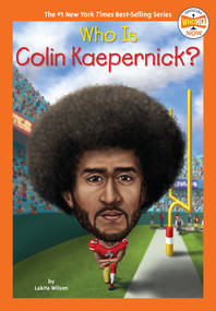 Who Is Colin Kaepernick? - 9780593519400 by Lakita Wilson, Who HQ, Gregory Copeland, 9780593519400