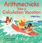 Arithmechicks Take a Calculation Vacation (A Math Story) by Ann Marie Stephens, Jia Liu, 9781635925289