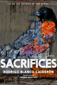 Sacrifices (Stories) by Rodrigo Blanco Calderón, Thomas Bunstead, 9781644211748