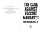 Case Against Vaccine Mandates by Kent Heckenlively, 9781510771031