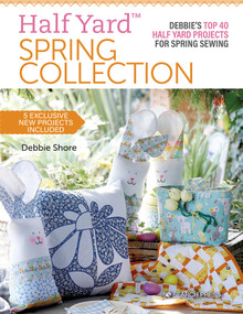 Half Yard™ Spring Collection (Debbies top 40 half yard projects for spring sewing) by Debbie Shore, 9781782219279