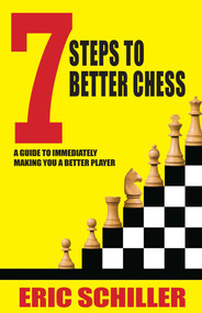 7 Steps to Better Chess - 9781580423922 by Eric Schiller, 9781580423922