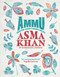 Ammu (Indian Home Cooking to Nourish Your Soul) by Asma Khan, 9781623718411