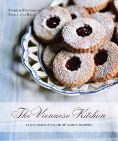 The Viennese Kitchen: 10th Anniversary Edition (Tante Hertha's Book of Family Recipes) by Monica Meehan, Maria von Baich, Tara & Meade Fisher, 9781623718596