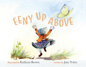 Eeny Up Above by Jane Yolen, Kathryn Brown, 9781623718657