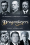 Dragonslayers (Six Presidents and Their War with the Swamp) by Larry Schweikart, 9781637581889