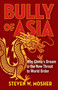 Bully of Asia (Why China's Dream is the New Threat to World Order) - 9781684512997 by Steven W. Mosher, 9781684512997