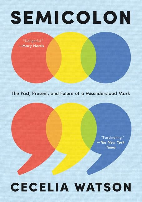 Semicolon (The Past, Present, and Future of a Misunderstood Mark) - 9780062853066 by Cecelia Watson, 9780062853066