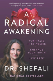 A Radical Awakening (Turn Pain into Power, Embrace Your Truth, Live Free) - 9780062985903 by Shefali Tsabary, 9780062985903