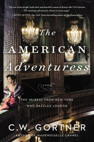 The American Adventuress (A Novel) by C. W. Gortner, 9780063035805