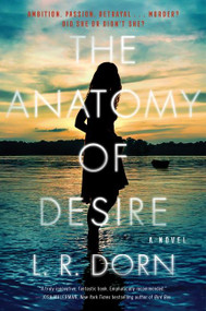 The Anatomy of Desire (A Novel) - 9780063041936 by L. R. Dorn, 9780063041936