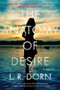 The Anatomy of Desire (A Novel) - 9780063041936 by L. R. Dorn, 9780063041936