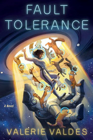 Fault Tolerance (A Novel) by Valerie Valdes, 9780063085893