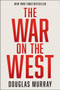 The War on the West by Douglas Murray, 9780063162020