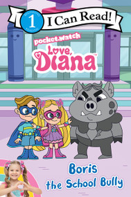 Love, Diana: Boris the School Bully by PocketWatch, Inc., 9780063204423