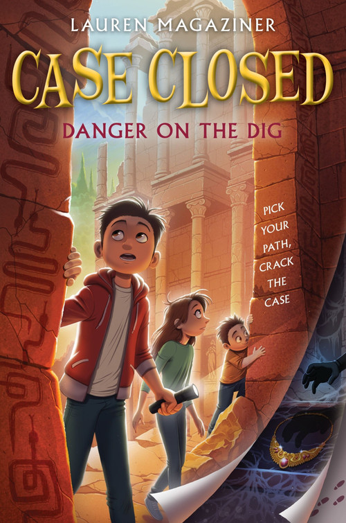 Case Closed #4: Danger on the Dig by Lauren Magaziner, 9780063207356