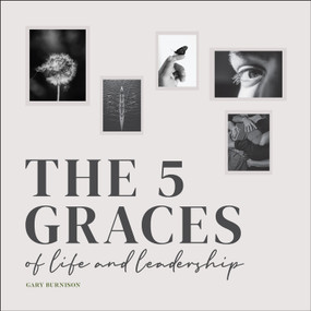 The Five Graces of Life and Leadership by Gary Burnison, 9781119864042