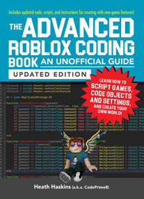 The Advanced Roblox Coding Book: An Unofficial Guide, Updated Edition by Heath Haskins, 9781507217887