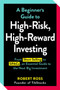 A Beginner's Guide to High-Risk, High-Reward Investing (From Short Selling to SPACs, an Essential Guide to the Next Big Investment) by Robert Ross, 9781507218235