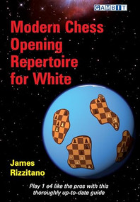 Modern Chess Opening Repertoire for White by James Rizzitano, 9781911465744