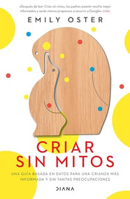 Criar sin mitos (Spanish Edition) by Emily Oster, 9786070778223