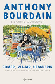 Comer, viajar, descubrir (Spanish Edition) by Anthony Bourdain, 9786070778483