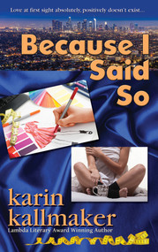 Because I Said So by Karin Kallmaker, 9781642470734