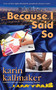 Because I Said So by Karin Kallmaker, 9781642470734