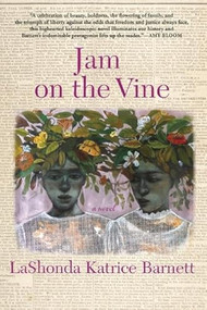 Jam on the Vine (A Novel) by LaShonda Katrice Barnett, LaShonda Katrice Barnett, LaShonda Katrice Barnett, LaShonda Katrice Barnett, LaShonda Katrice Barnett, 9780802124678