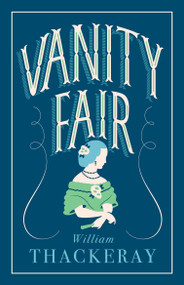 Vanity Fair (Annotated Edition (Alma Classics Evergreens)) - 9781847497963 by William Makepeace Thackeray, 9781847497963