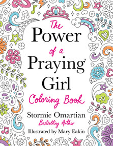 The Power of a Praying Girl Coloring Book by Stormie Omartian, Mary Eakin, 9780736983730