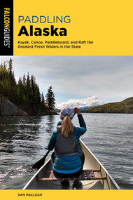 Paddling Alaska - 9781493067343 by Dan Maclean, 9781493067343