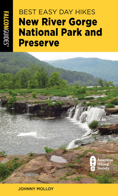 Best Easy Day Hikes New River Gorge National Park and Preserve by Johnny Molloy, 9781493067510