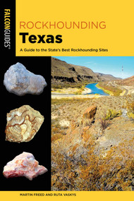 Rockhounding Texas by Martin Freed, Ruta Vaskys, 9781493067534