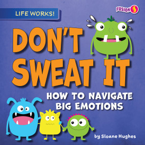 Don't Sweat It (How to Navigate Big Emotions) - 9781636914312 by Sloane Hughes, 9781636914312