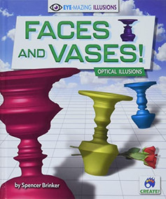 Faces and Vases! (Optical Illusions) by Spencer Brinker, 9781636914992